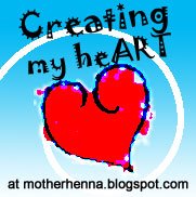 creating my heART at motherhenna.blogspot.com