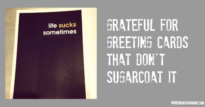 for greeting cards that don't sugarcoat it
