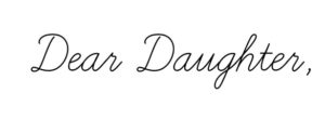 Dear Daughter: Mourning Lost Memories