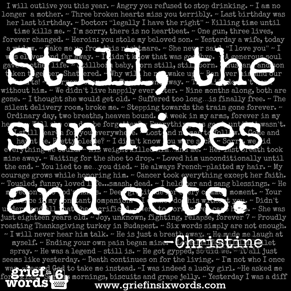 Still, the sun rises and sets - Christine