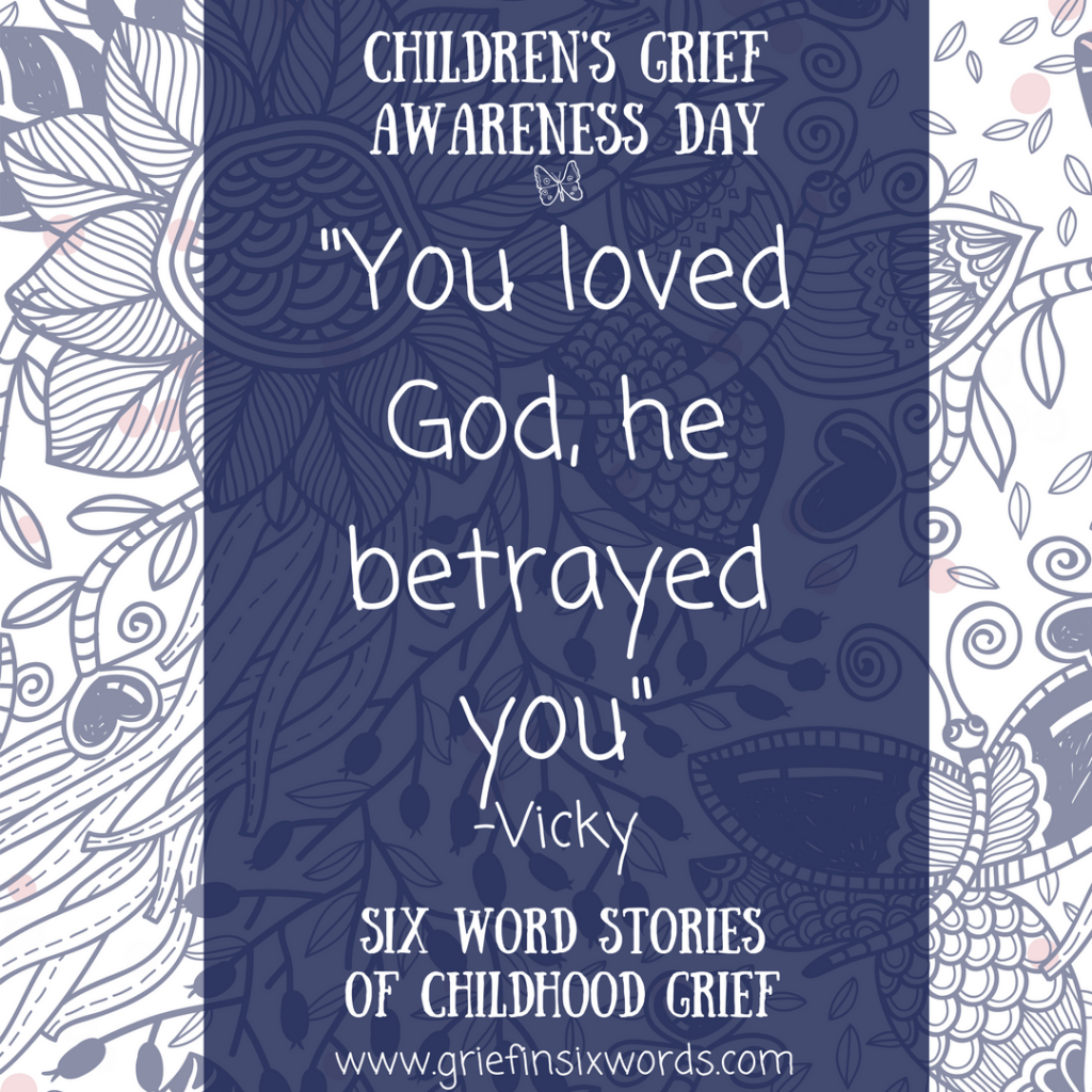 You loved God, he betrayed you.