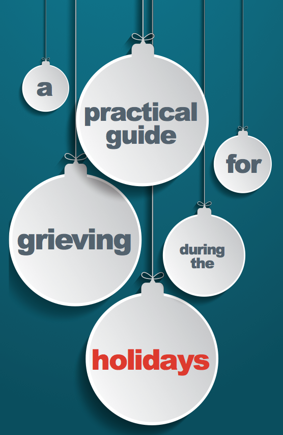 A Practical Guide For Grieving During The Holidays