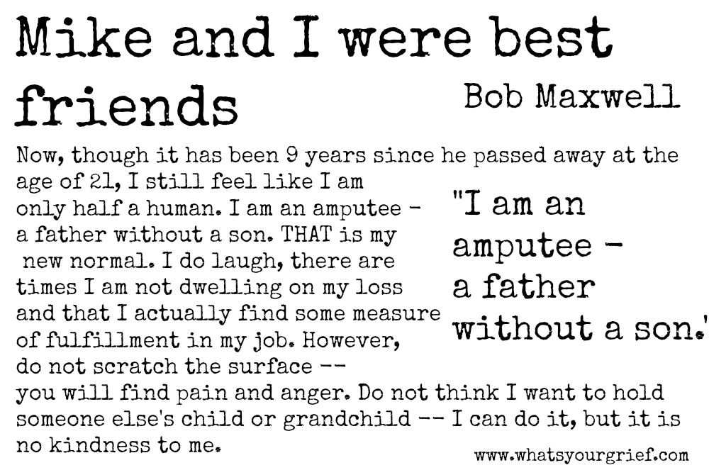 Bob Maxwell; Mike and I were best friends; letter from a grieving dad