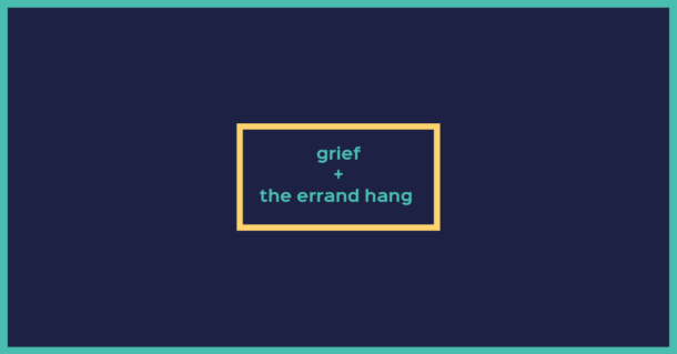 grief and the errand hang text