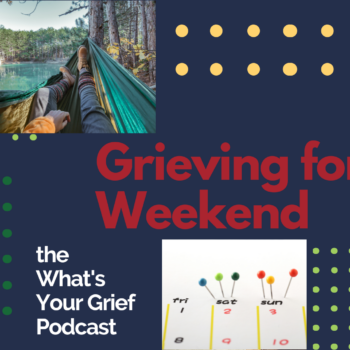 Everybody's Grieving for the Weekend
