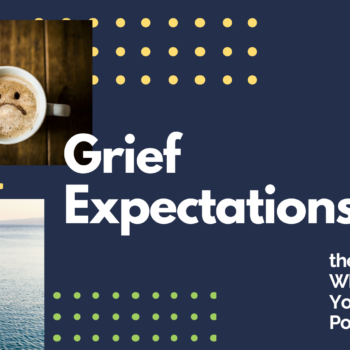 Grief Expectations