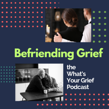 Befriending Grief